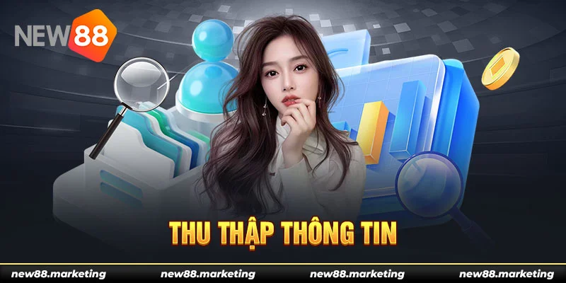 Chính Sách Bảo Mật 4 Thu thập thông tin
